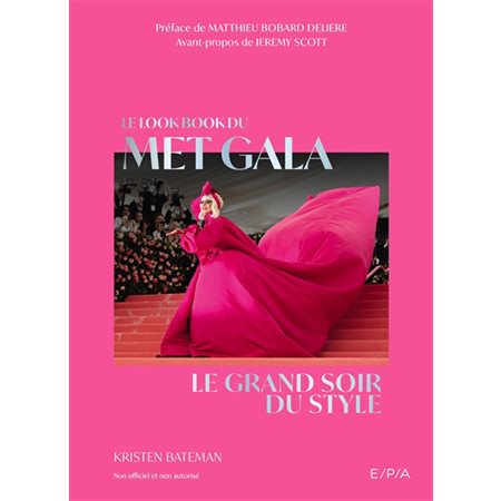 Le look book du Met Gala : Le grand soir du style