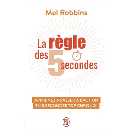 La règle des 5 secondes : apprenez à passer à l'action en 5 secondes top chrono ! (FP)