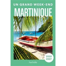 Martinique (Hachette) : 2026-2027 : Un grand week-end à ...