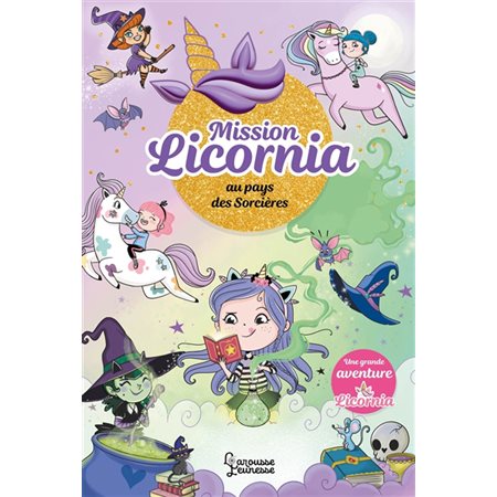 Mission Licornia au pays des sorcières : Licornia : 6-8