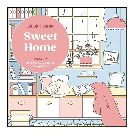 Sweet home : Coloriez et laissez le stress s'évaporer : Coloriages pour adultes