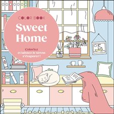 Sweet home : Coloriez et laissez le stress s'évaporer : Coloriages pour adultes