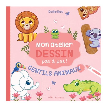 Gentils animaux : Mon atelier dessin