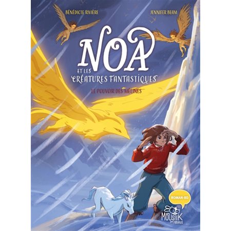 Le pouvoir des mélines, Noa et les créatures fantastiques, 2