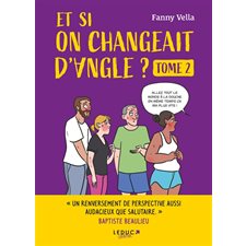 Et si on changeait d'angle ? T.02 : Bande dessinée