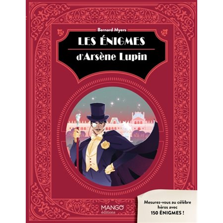 Les énigmes d'Arsène Lupin : Mesurez-vous au célèbre héros en résolvant 150 énigmes des plus raffinées !