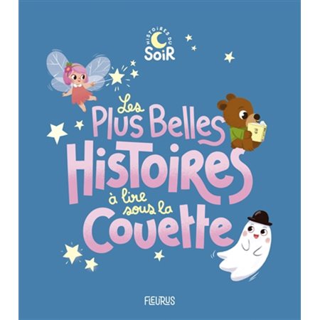 Les plus belles histoires à lire sous la couette : Histoires du soir : Couverture souple