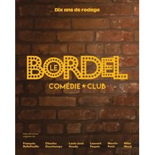 Le Bordel Comédie Club : Dix ans de rodage