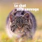 Le chat côté sauvage : Histoires d'images