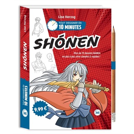 Shônen : Plus de 75 dessins manga en pas-à-pas ultra-simples & rapides ! : Tout dessiner en 10 minutes