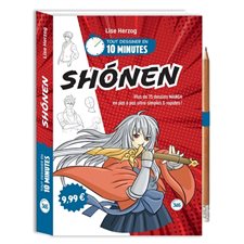 Shônen : Plus de 75 dessins manga en pas-à-pas ultra-simples & rapides ! : Tout dessiner en 10 minutes