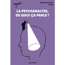 La psychanalyse, de quoi ça parle ? : Philophile !