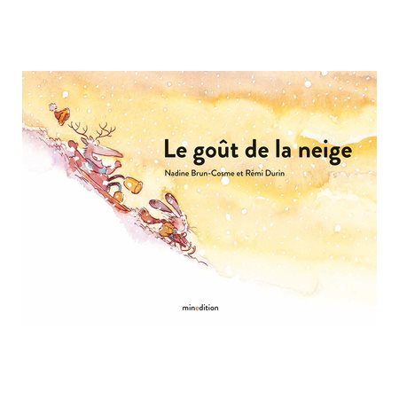 Le goût de la neige : Un livre d'images Minedition : Couverture rigide