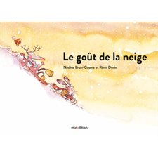 Le goût de la neige : Un livre d'images Minedition : Couverture rigide