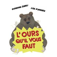 L'ours qu'il vous faut : Couverture rigide