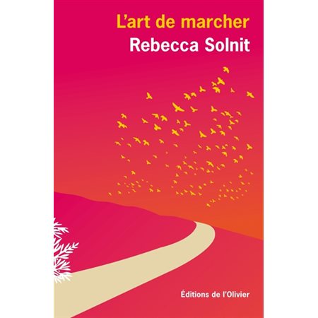 L'art de marcher : Bibliothèque de l'Olivier