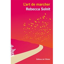 L'art de marcher : Bibliothèque de l'Olivier
