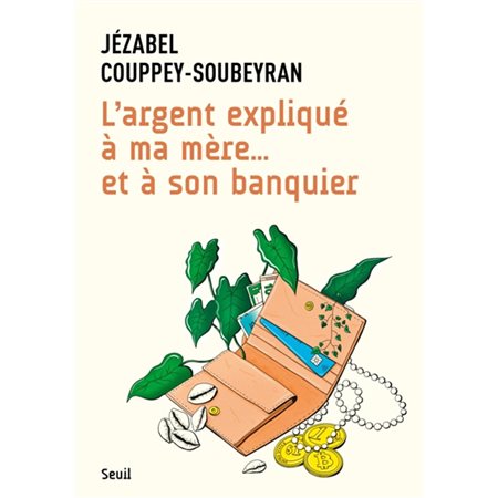 L'argent expliqué à ma mère ... et à son banquier