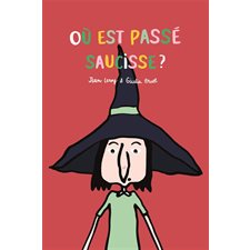 Où est passé Saucisse ? : Loulou & Cie : Couverture rigide
