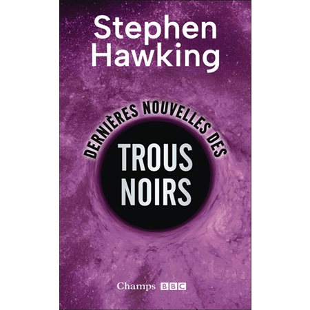 Dernières nouvelles des trous noirs (FP) : Champs. Sciences