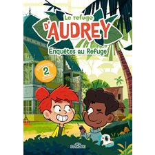 Le refuge d'Audrey T.03 : Enquêtes au refuge : 6-8