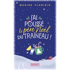 J'ai poussé le Père Noël du traîneau ! (FP) : Pocket. Roman : RMC
