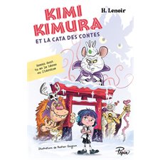 Kimi Kimura et la cata des contes : Roman dont tu es le héros ou l'héroïne : Pépix : 9-11