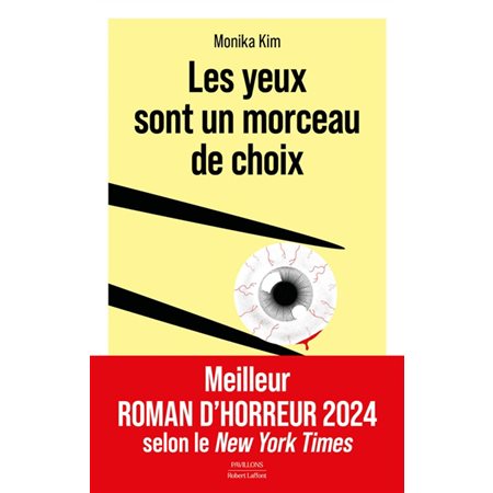Les yeux sont un morceau de choix : Pavillons