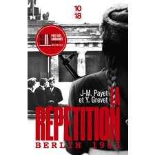 La répétition : Berlin 1963 : 10-18. Grands détectives : POL