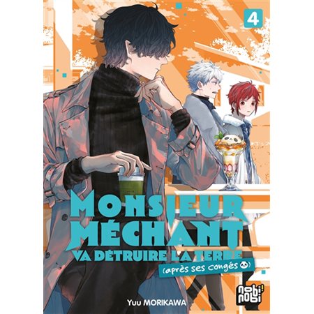 Monsieur Méchant va détruire la Terre (après ses congés) T.04