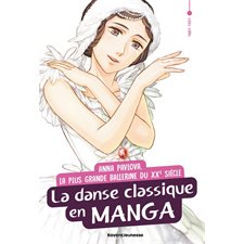 Anna Pavlova, la plus grande ballerine du XXe siècle : La danse classique en manga : En manga : JEU