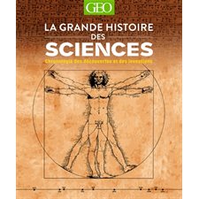 La grande histoire des Sciences : Chronologie des découvertes et des inventions