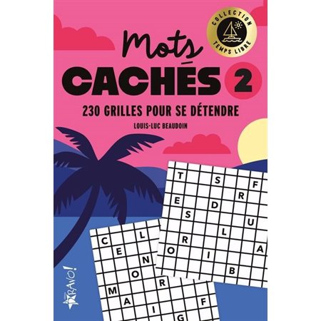 Mots cachés T.02 : 230 grilles pour se détendre : Temps libre