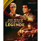 Pilotes de légende : Portraits de pilotes qui ont marqué l'histoire du sport automobile, plus particulièrement de la Formule 1