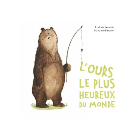 L'ours le plus heureux du monde : Couverture rigide