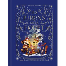 La comédie de Noël : Les lurons de la forêt ; Couverture rigide