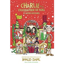 Charlie et la chocolaterie de Noël : Et autres histoires : 9-11