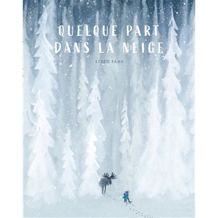 Quelque part dans la neige : Les lutins : Couverture souple
