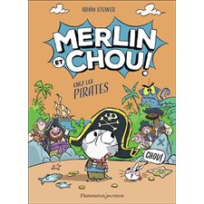 Chez les pirates : Merlin et Chou ! : 6-8
