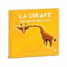La girafe qui faisait rire d'elle : Le monde de Sofia : Couverture rigide