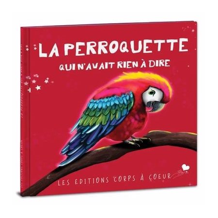 La perroquette qui n'avait rien à dire : Le monde de Sofia : Couverture rigide