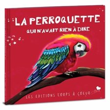 La perroquette qui n'avait rien à dire : Le monde de Sofia : Couverture rigide