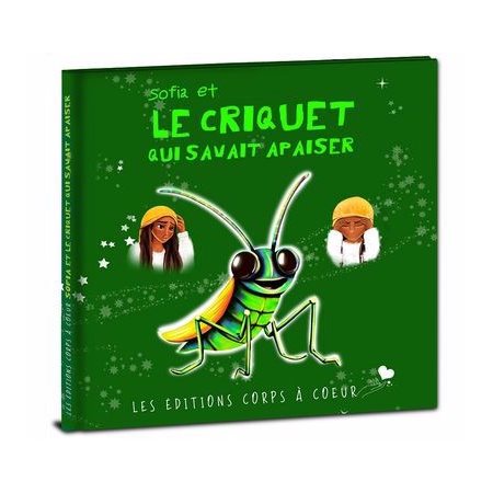 Sofia et le criquet qui savait apaiser : Le monde de Sofia : Couverture rigide