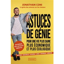 Astuces de génie pour une vie plus saine, plus économique et plus écologique (FP) : Voiture, nuisibles, hygiène, linge, animaux, ménage : Pocket. Evolution