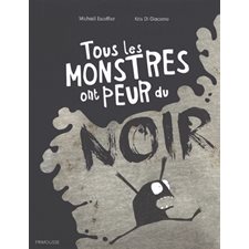 Tous les monstres ont peur du noir : Frimousse : Couverture rigide