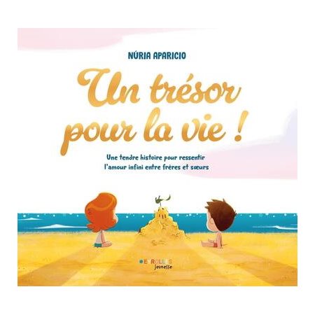Un trésor pour la vie ! : Une tendre histoire pour ressentir l'amour infini entre frères et soeurs : Couverture rigide