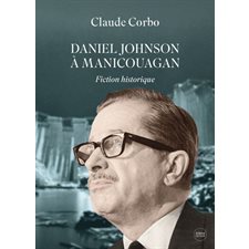 Daniel Johnson à Manicouagan : HIS