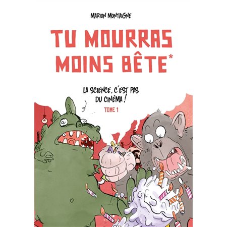 Tu mourras moins bête T.01 : La science, c'est pas du cinéma ! : Bande dessinée