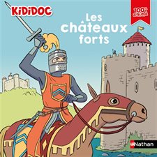 Les châteaux forts : Kididoc : 100 % animé : Livre cartonné
