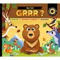 Qui fait grrr ? : Compter, chercher & trouver, découvrir : 10 animaux, 55 puces sonores : Qui fait : Livre sonore